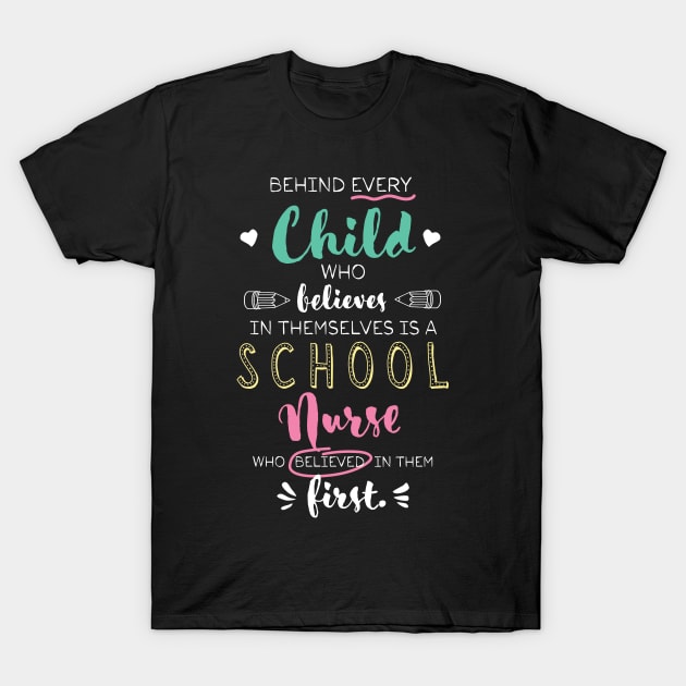 Great School Nurse who believed - Appreciation Quote T-Shirt by BetterManufaktur